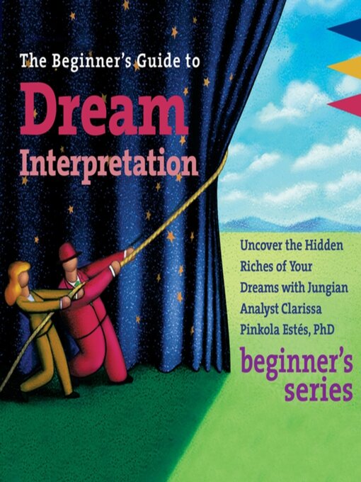 Title details for The Beginner's Guide to Dream Interpretation by Clarissa Pinkola Estés, Ph.D. - Wait list